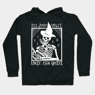 I'll Just Wait Until It's Quiet halloween Teacher Hoodie